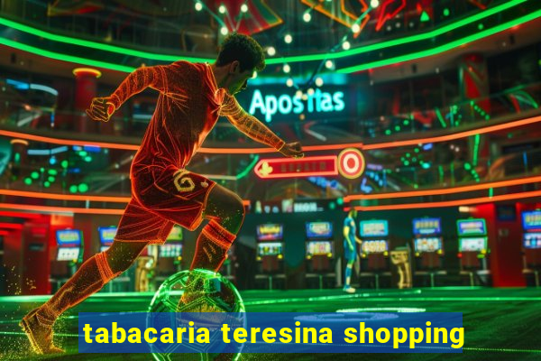 tabacaria teresina shopping